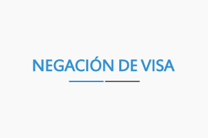 NEGACIONES DE VISA