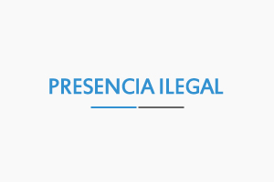 PRESENCIA ILEGAL